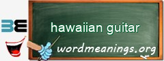 WordMeaning blackboard for hawaiian guitar